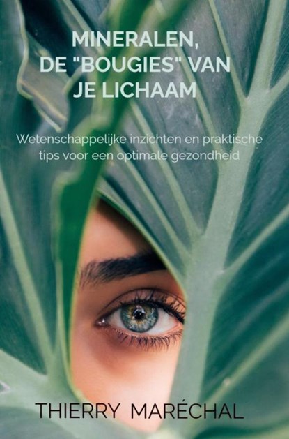 Mineralen, de "bougies" van je lichaam, Thierry Maréchal - Paperback - 9789465468389
