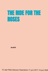 THE RIDE FOR THE ROSES - André _ - 9789465468921