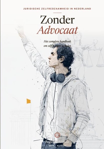 Zonder Advocaat, Rogier Meulenaar - Gebonden - 9789465469775