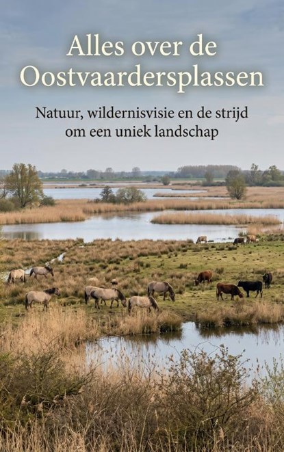 Alles over de Oostvaardersplassen, Andries B.V. - Paperback - 9789465485522