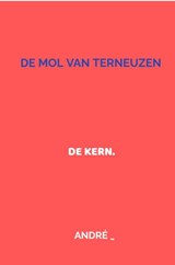 DE MOL VAN TERNEUZEN - André _ - 9789465540047