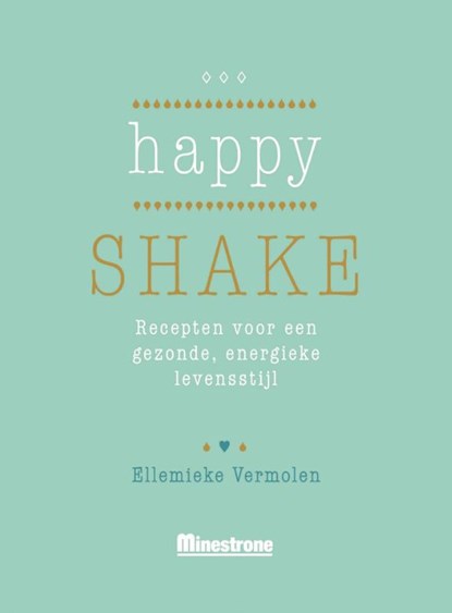 Happy shake, Ellemieke Vermolen ; Ineke van Nieuwenhove - Gebonden - 9789490028640