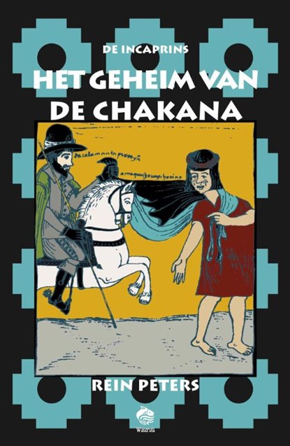 De Incaprins Het geheim van de chakana, Rein Peters - Paperback - 9789490035044