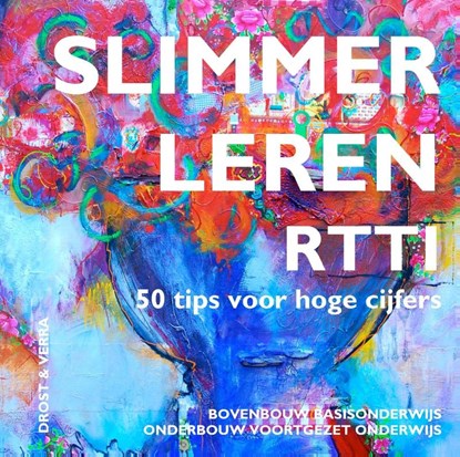 Slimmer Leren met RTTI bovenbouw basisonderwijs ; onderbouw voortgezet onderwijs, Marinka Drost ; Petra Verra - Paperback - 9789490037130