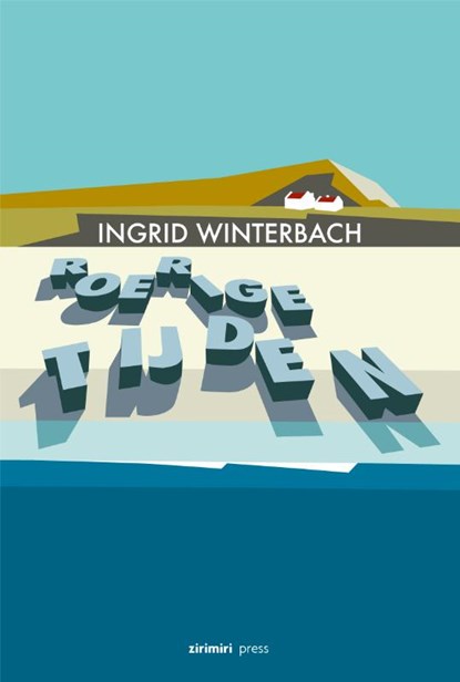 Roerige tijden, Ingrid Winterbach - Paperback - 9789490042202