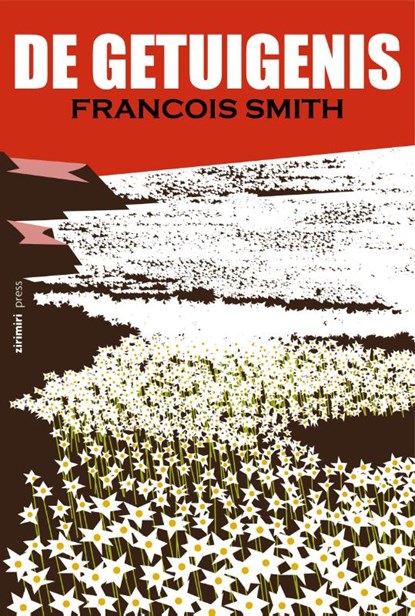 De getuigenis, Francois Smith - Paperback - 9789490042240