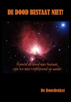 De dood bestaat niet! | A.J. Hoogendam | 