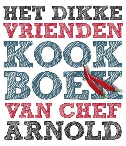 Het dikke vrienden kookboek van, Ron Arnold ; Fons Burger - Gebonden - 9789490077167