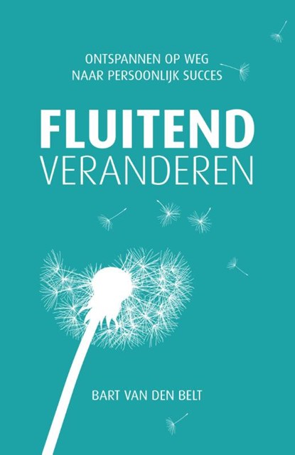 Fluitend veranderen, Bart van den Belt - Paperback - 9789490085513