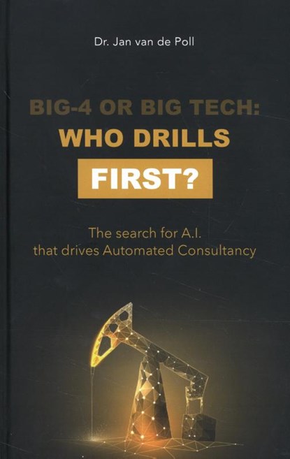 Big-4 or Big Tech: who drills first?, Jan Van de Poll - Gebonden - 9789490114046