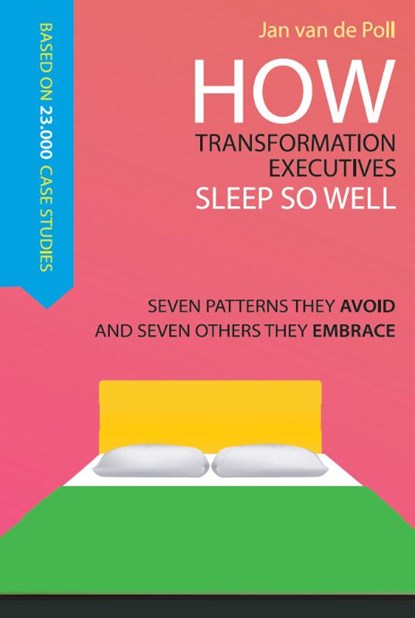 How transformation executives sleep so well, Jan van de Poll - Gebonden - 9789490114060