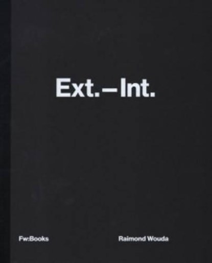 Ext.—Int., Raimond Wouda - Paperback - 9789490119386