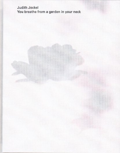 You breathe from a garden in your neck, Judith Jockel - Gebonden - 9789490119447
