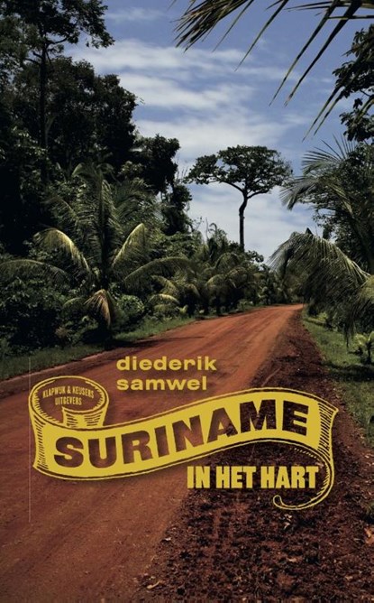 Suriname in het hart, Diederik Samwel - Paperback - 9789490217563