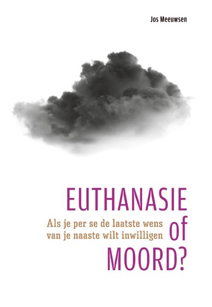 Euthanasie of moord?, Jos Meeuwsen - Paperback - 9789490217884