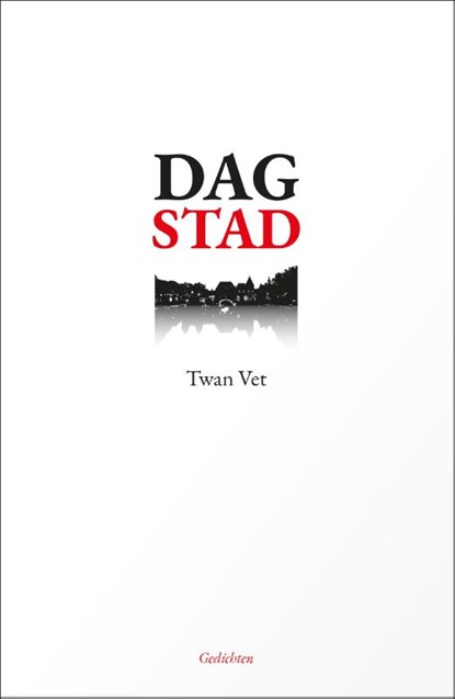 Dag stad, Twan Vet - Paperback - 9789490217945