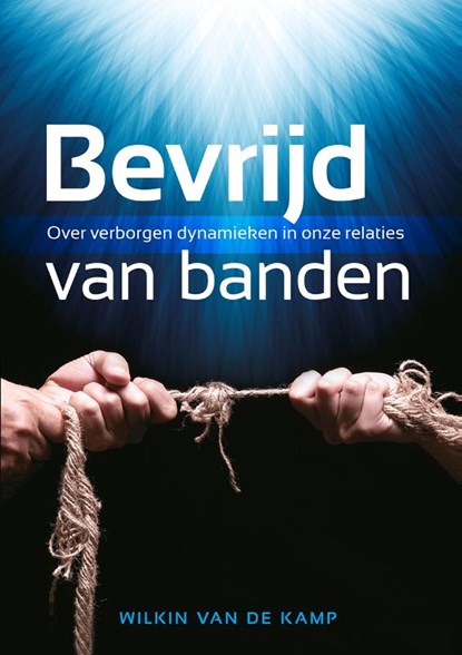 Bevrijd van banden, Wilkin van de Kamp - Paperback - 9789490254032