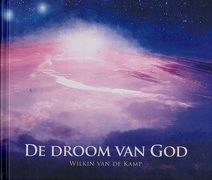De droom van God, Wilkin van de Kamp - Gebonden - 9789490254179