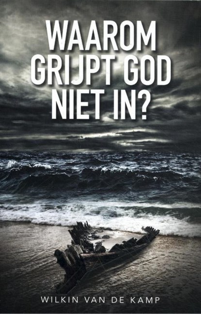 Waarom grijpt God niet in?, Wilkin van de Kamp - Paperback - 9789490254636