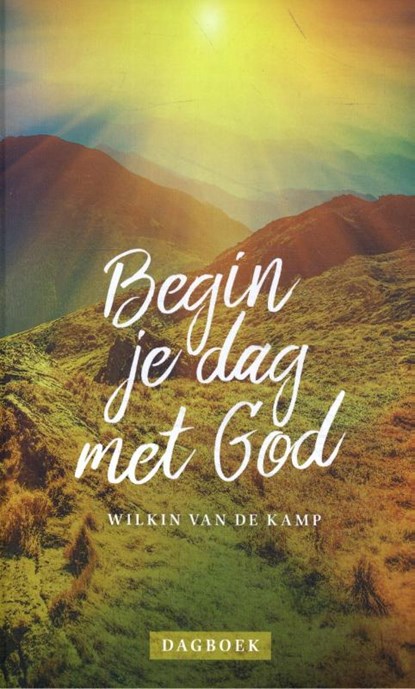 Begin je dag met God, Wilkin van de Kamp - Gebonden - 9789490254797