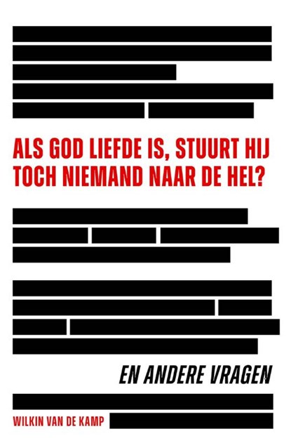 Als God liefde is, stuurt Hij toch niemand naar de hel?, Wilkin van de Kamp - Gebonden - 9789490254926