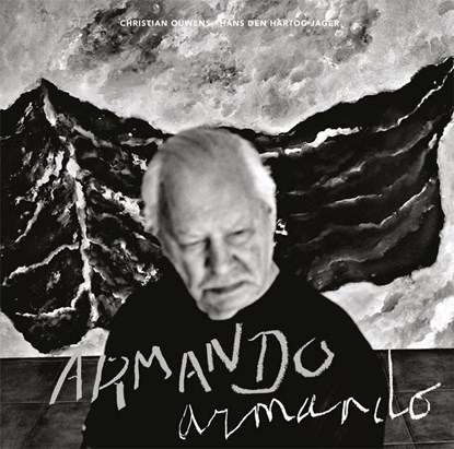 ARMANDO armando, Armando ; Hans Den Hartog Jager ; Christian Ouwens - Gebonden - 9789490291037