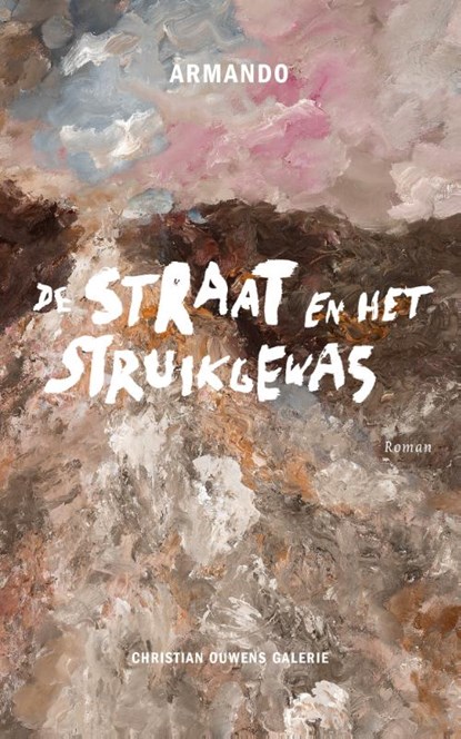 De straat en het struikgewas, Armando ; Özcan Akyol ; Bertram Mourits - Gebonden - 9789490291099