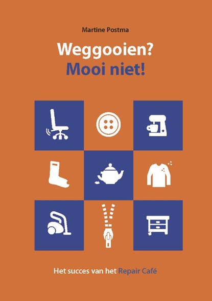 Weggooien? Mooi niet!, Martine Postma - Paperback - 9789490298067