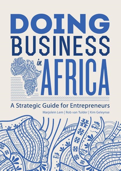 Doing business in Africa, Marjolein Lem ; Rob van Tulder ; Kim Geleynse - Paperback - 9789490314163