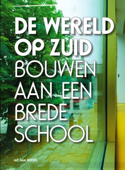 De Wereld op Zuid, Eleonaar Jap Sam ; Theo Kupers ; Jannes Linders - Paperback - 9789490322045