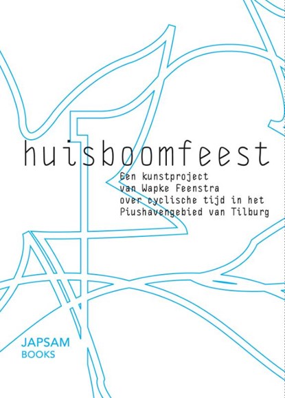 Huisboomfeest, W. Feenstra ; IeDee Redaxioneel - Paperback - 9789490322182