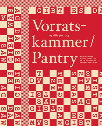 Vorratskammer / Pantry, Wapke Feenstra ; Antje Schiffers ; Kathrin Bohm ; Thomas Sprenger - Paperback - 9789490322380