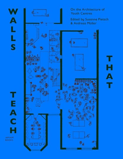 Walls that teach, Susanne Pietsch ; Andreas Muller - Paperback - 9789490322427