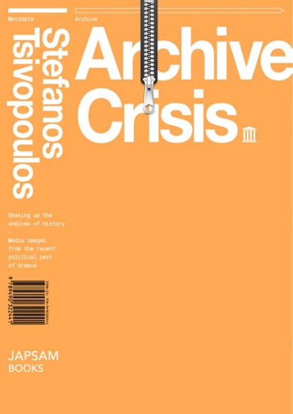 Archive crisis, Stefanos Tsivopoulus - Gebonden - 9789490322441