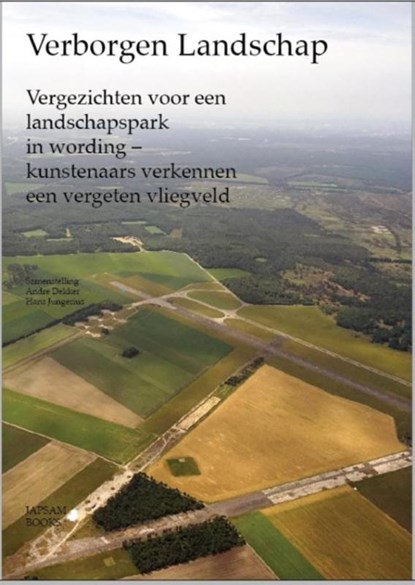 Verborgen landschap, Andre Dekker ; Caro Delsing ; Hans Jungerius ; Jaap Kroneman - Paperback - 9789490322830
