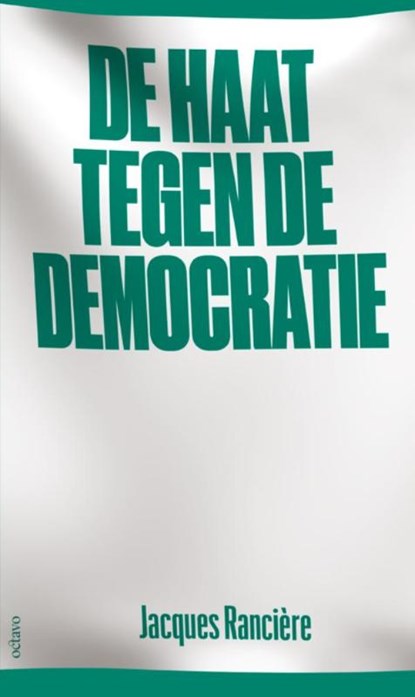 De haat tegen de democratie, Jacques Rancière - Paperback - 9789490334154