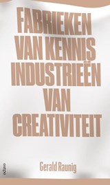 Fabrieken van kennis, Industrieën van creativitieit - Gerald Raunig - 9789490334208