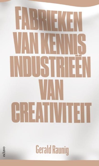 Fabrieken van kennis, Industrieën van creativitieit, Gerald Raunig - Paperback - 9789490334208