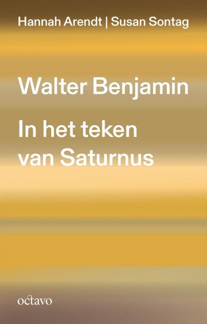 Walter Benjamin, Hannah Arendt ; Susan Sontag - Paperback - 9789490334307