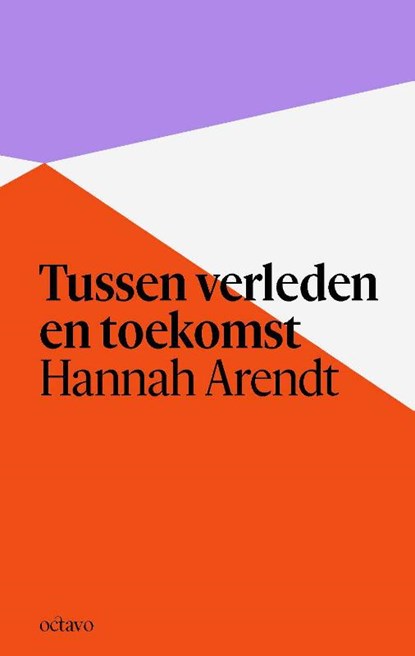 Tussen verleden en toekomst, Hannah Arendt - Paperback - 9789490334390