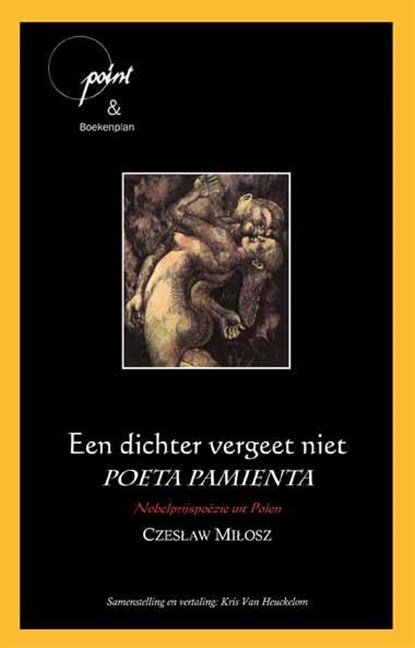 Een dichter vergeet niet, Czeslaw Milosz - Paperback - 9789490347048