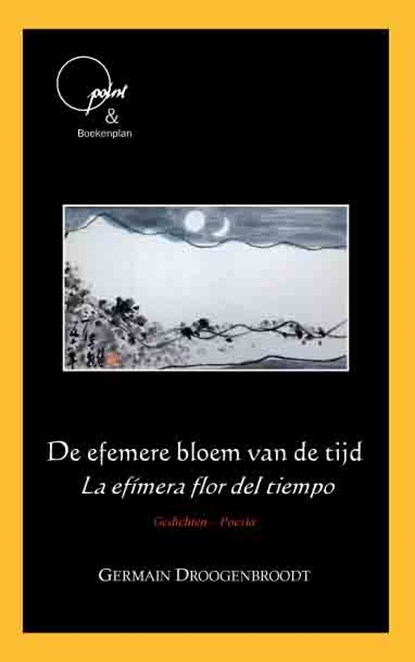 De efemere bloem van de tijd/ La efímera flor del tiempo, Germain Droogenbroodt - Gebonden - 9789490347369