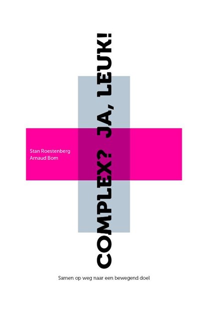 Complex? ja, leuk!, Stan Roestenberg ; Arnaud Bom - Gebonden - 9789490357245