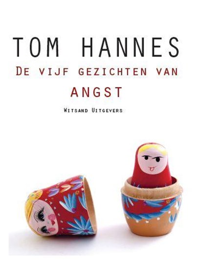 De vijf gezichten van angst, Tom Hannes - Paperback - 9789490382674