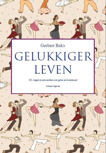 Gelukkiger leven, Gerbert Bakx - Paperback - 9789490382698