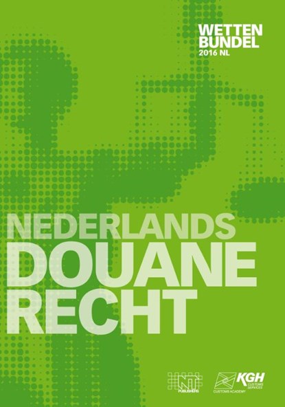Nederlands Douanerecht 2016, NT Publishers B.V. - Paperback - 9789490415259