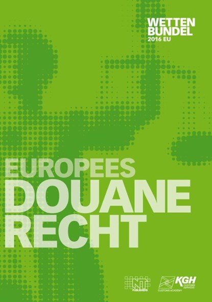 Europees Douanerecht 2016, NT Publishers B.V. - Paperback - 9789490415266