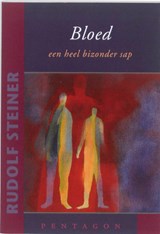 Bloed een heel bizonder sap - Rudolf Steiner - 9789490455033