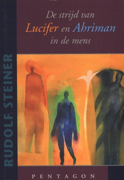 De strijd van Lucifer en Ahriman in de mens, Rudolf Steiner - Paperback - 9789490455040