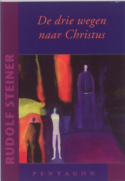 De drie wegen naar Christus, Rudolf Steiner - Paperback - 9789490455057